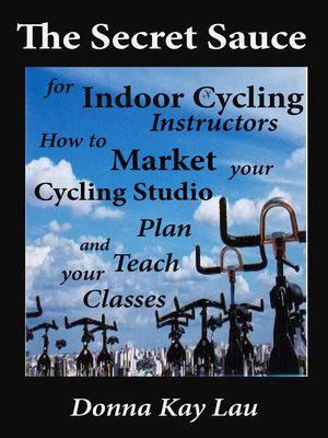 cover image of The Secret Sauce for Indoor Cycling Instructors